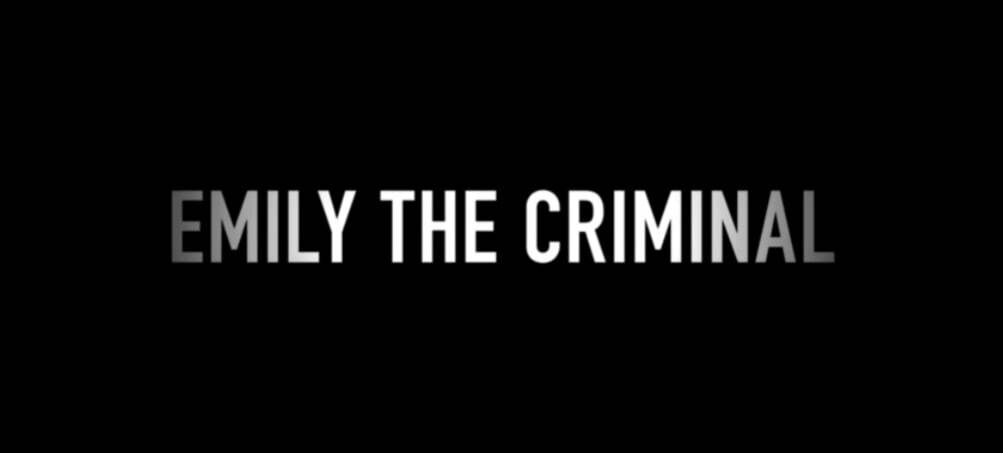 Emily the Criminal Parents Guide | Emily the Criminal Filmy Rating 2022