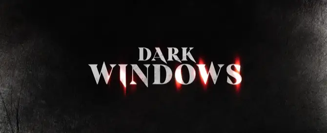 Dark Windows Parents Guide | Dark Windows Age Rating 2023