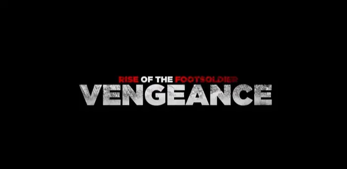 Rise of the Footsoldier: Vengeance Parents Guide And Age Rating 2023